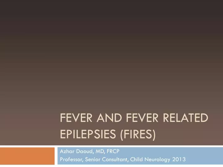 fever and fever related epilepsies fires n.