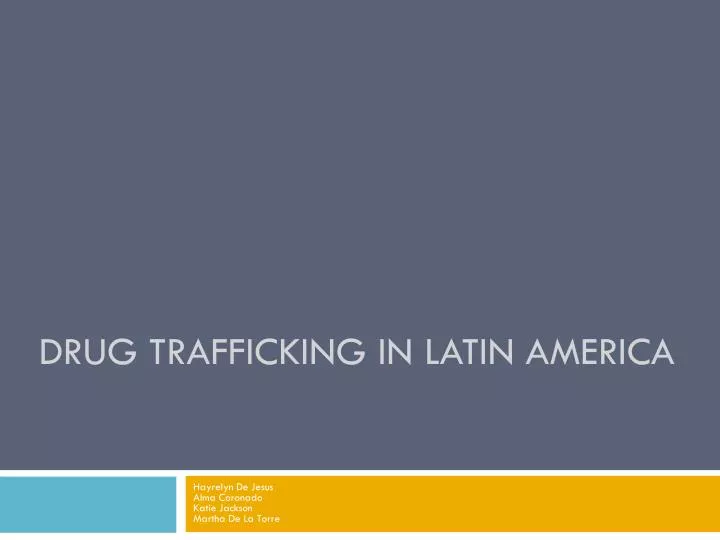 ppt drug trafficking in latin america powerpoint presentation id america powerpoint