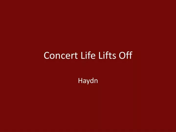 concert life lifts off n.