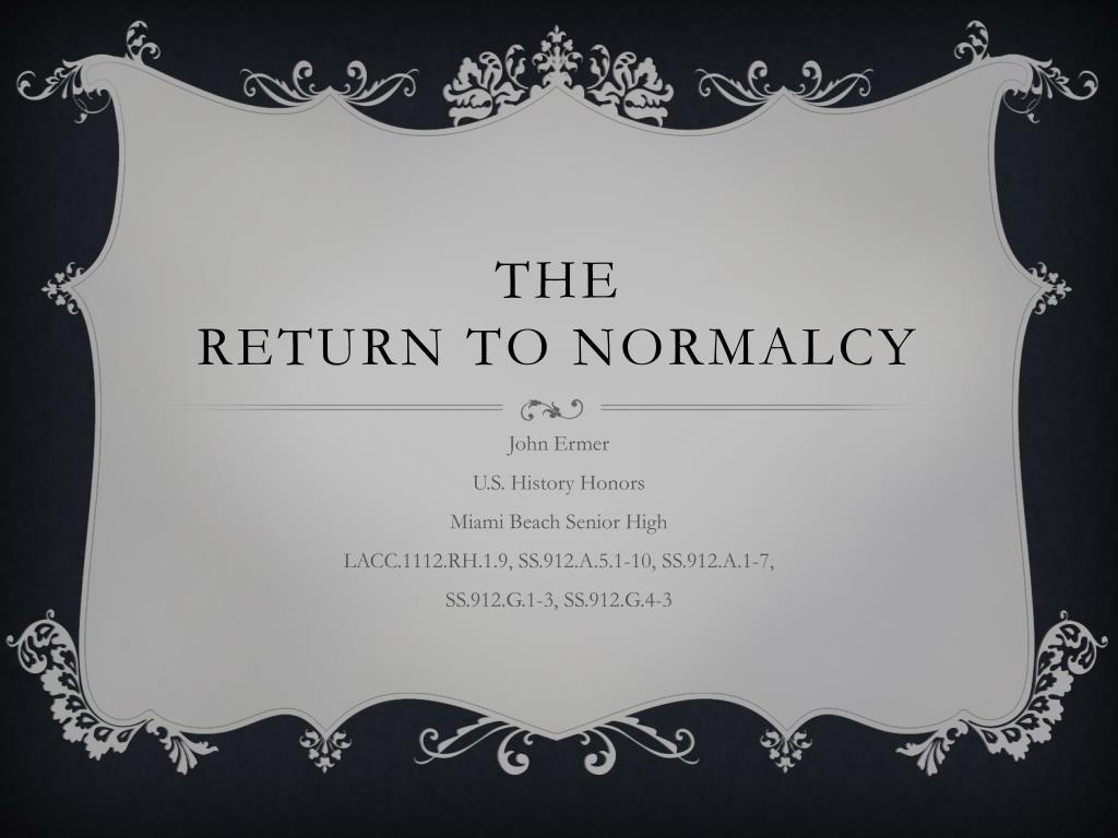 PPT - The Return To Normalcy PowerPoint Presentation, free download - ID:1949184