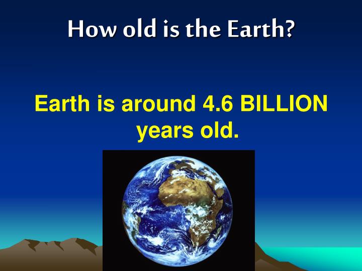 PPT Earth’s Age + Evidence PowerPoint Presentation ID1952699