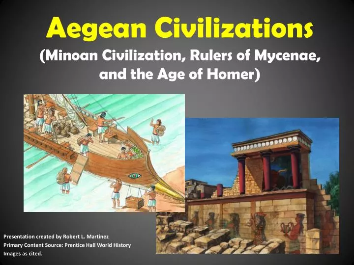 PPT - Aegean Civilizations (Minoan Civilization, Rulers of Mycenae, and ...