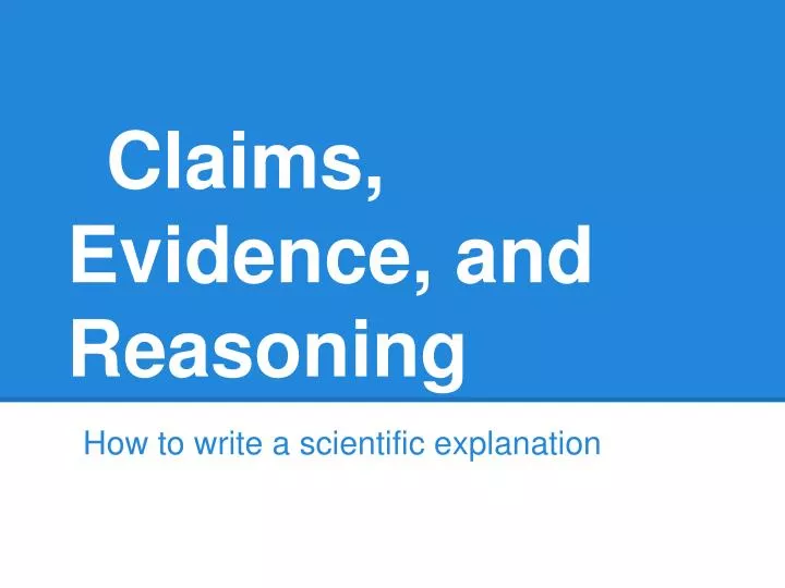 PPT Claims, Evidence, and Reasoning PowerPoint Presentation, free