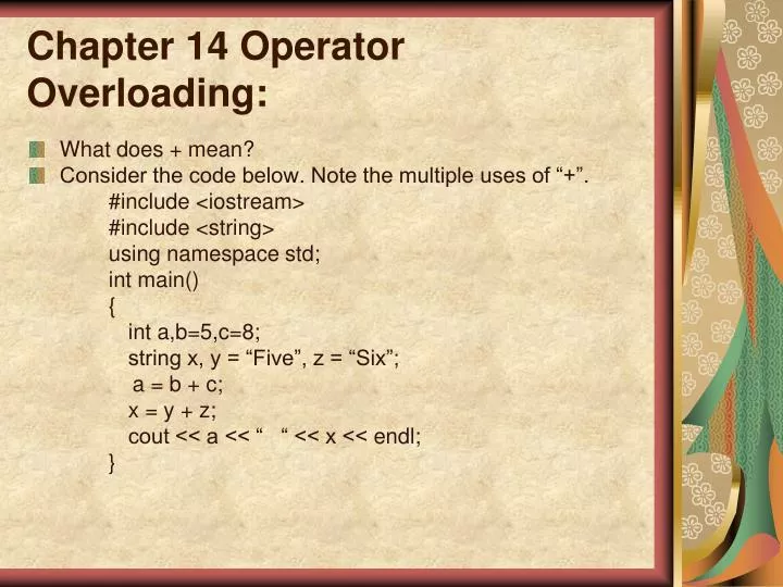PPT - Chapter 14 Operator Overloading: PowerPoint Presentation, free ...
