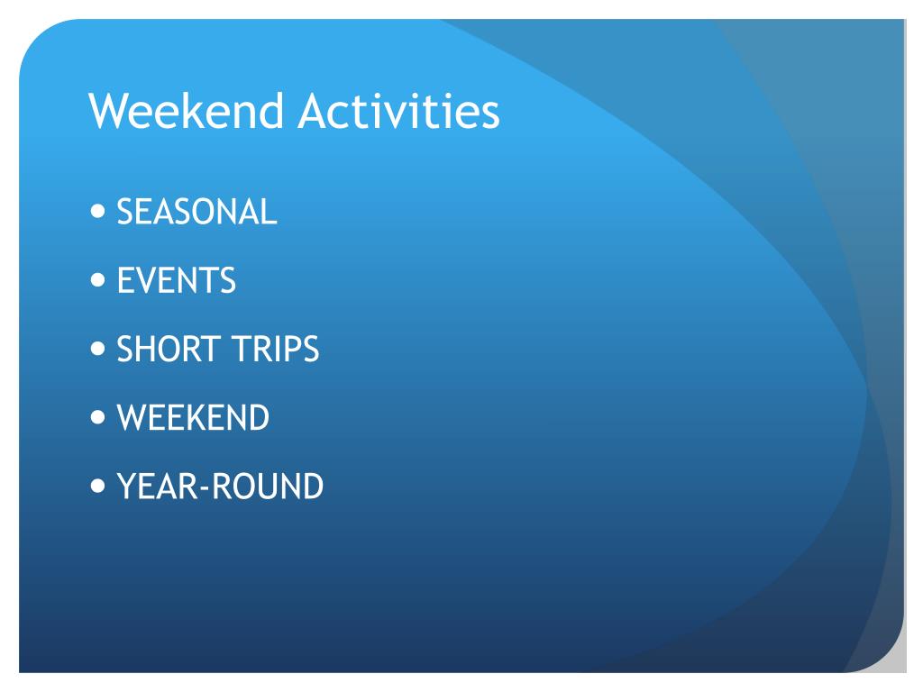 Weekend activities