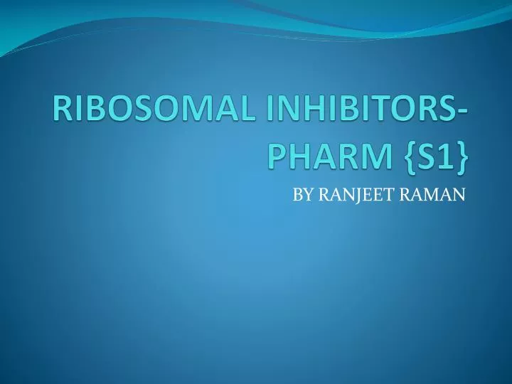 ribosomal inhibitors pharm s1 n.