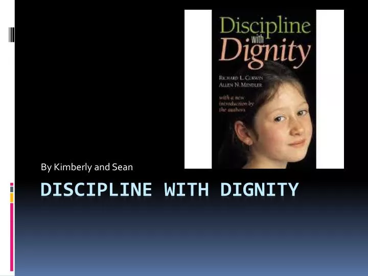 discipline with dignity Richard curwin and allen mendler claim that it is extremely important to discipline children with dignity and respect if someone is not treated with respect, a. discipline with dignity Richard curwin and allen mendler claim that it is extremely important to discipline children with dignity and respect if someone is not treated with respect, a.