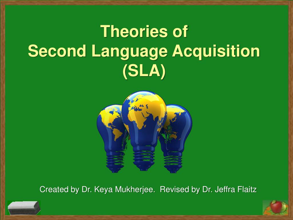 PPT - Theories of Second Language Acquisition (SLA) PowerPoint Presentation  - ID:1959470