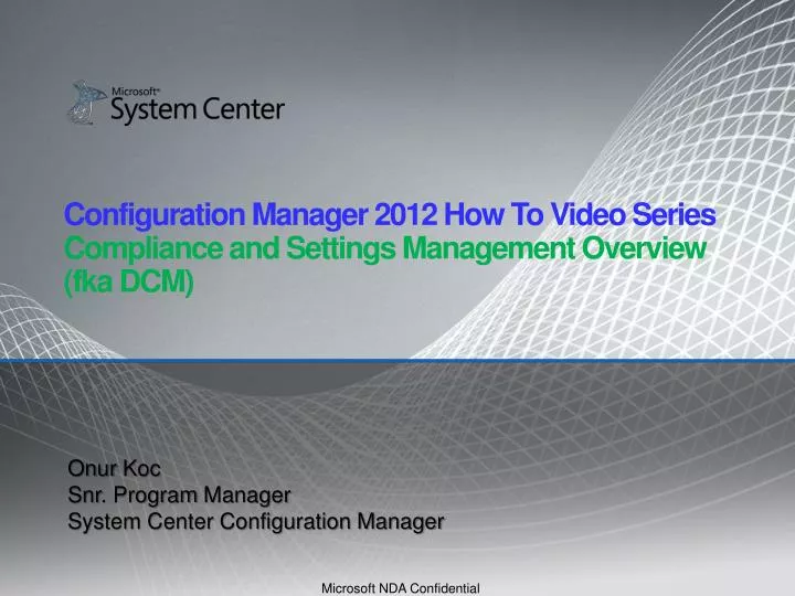 configuration manager 2012 how to video series compliance and settings management overview fka dcm n.
