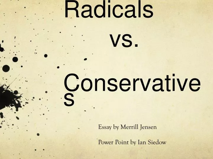 PPT Radicals Vs Conservatives PowerPoint Presentation Free Download