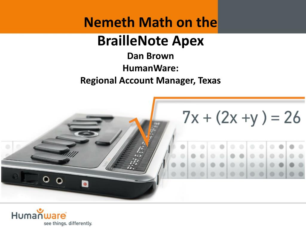 Nemeth Math PPT - Nemeth Math on the BrailleNote Apex Dan Brown HumanWare ...