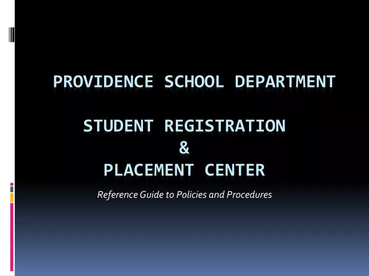 PPT Providence School Department Student Registration & Placement