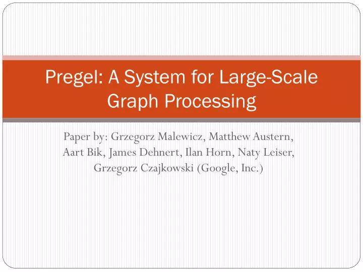 PPT Pregel A System For Large Scale Graph Processing PowerPoint