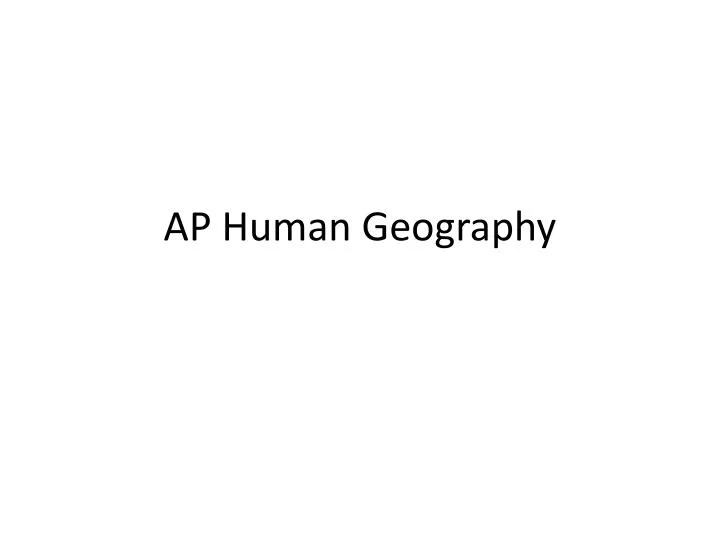 PPT AP Human Geography PowerPoint Presentation, free download ID
