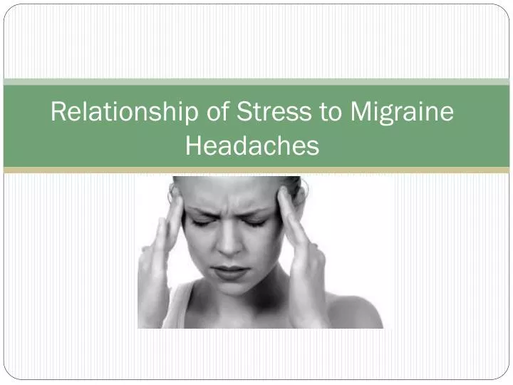 relationship of stress to migraine headaches n.