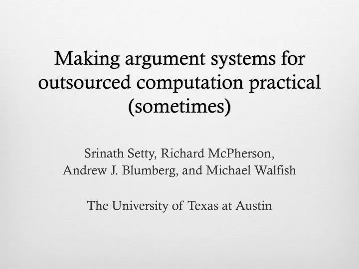 making argument systems for outsourced computation practical sometimes n.