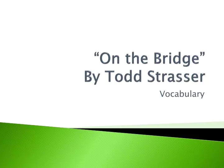 Todd Strasser On The Bridge PPT - “On the Bridge” By Todd Strasser PowerPoint Presentation, free
