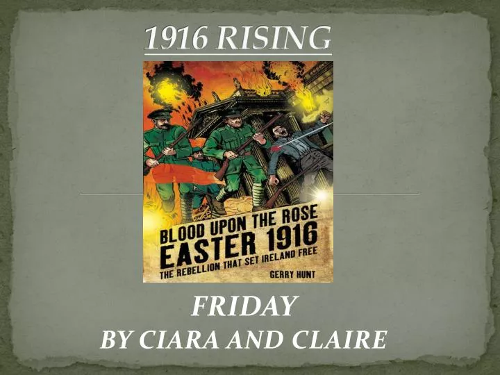 PPT - 1916 RISING PowerPoint Presentation, free download - ID:1967956