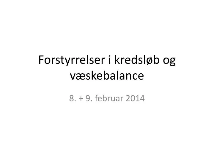 PPT - Forstyrrelser I Kredsløb Og Væskebalance PowerPoint Presentation ...