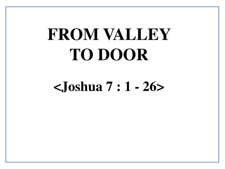 Ppt From Valley To Door Joshua 7 1 26 Powerpoint
