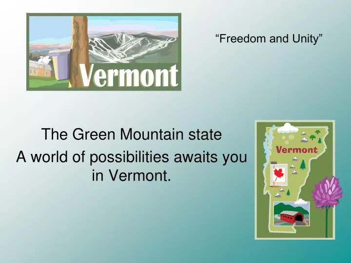 Ppt The Green Mountain State A World Of Possibilities Awaits You In