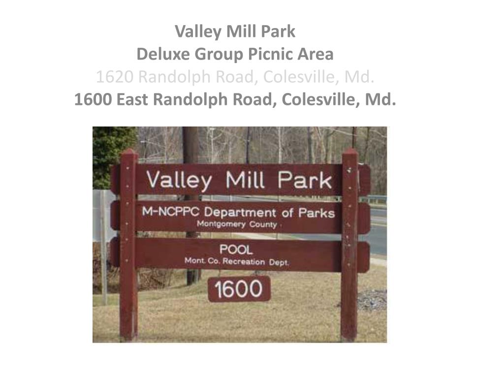 PPT Valley Mill Park Deluxe Group Picnic Area 1620 Randolph Road