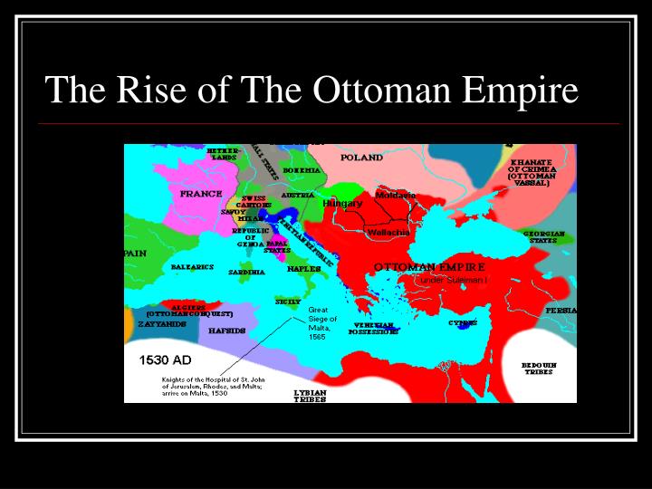 the rise of the ottoman empire History of the ottoman empire, 1300-1923 secrets of ottoman success i the rise of the ottomans, 1300-1452 ii causes of ottoman success readings. the rise of the ottoman empire History of the ottoman empire, 1300-1923 secrets of ottoman success i the rise of the ottomans, 1300-1452 ii causes of ottoman success readings.
