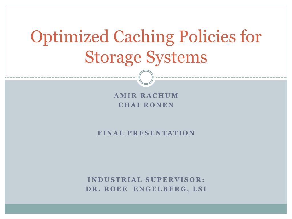 PPT Optimized Caching Policies for Storage Systems PowerPoint Presentation ID1975814