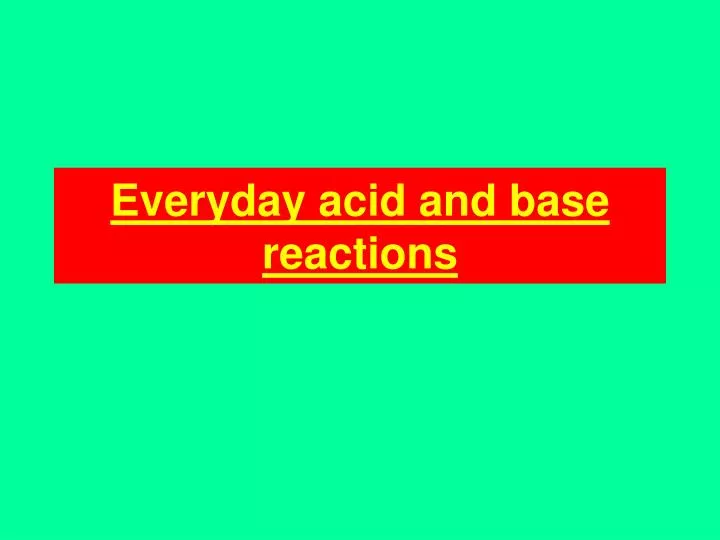everyday acid and base reactions n.