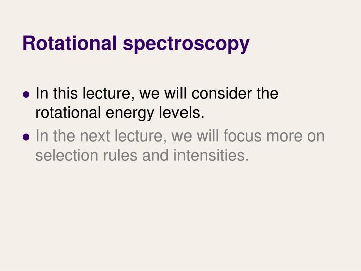 PPT - Lecture 33 Rotational spectroscopy: energies PowerPoint ...