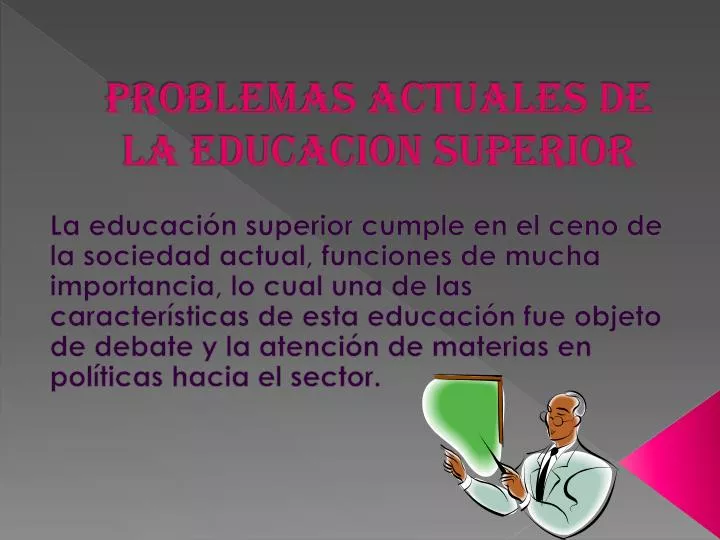 PPT - PROBLEMAS ACTUALES DE LA EDUCACION Superior PowerPoint Presentation - ID:1977558 PPT - PROBLEMAS ACTUALES DE LA EDUCACION Superior PowerPoint Presentation - ID:1977558
