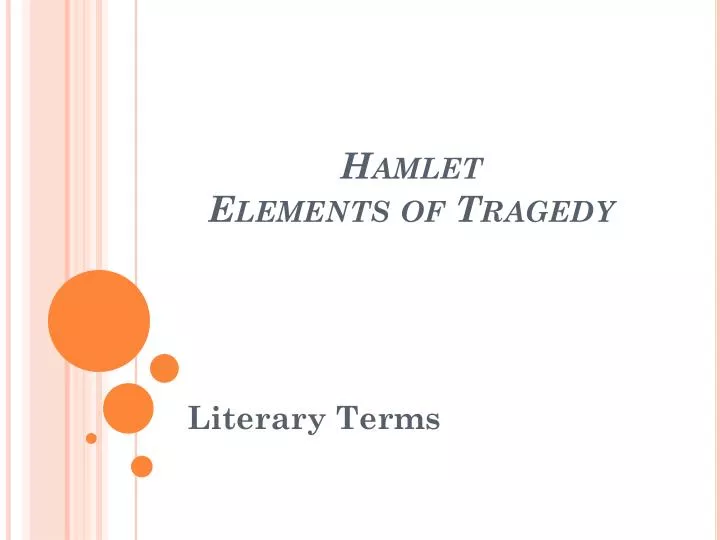 elements of tragedy in hamlet essays Hamlet, by william shakespeare, follows the form of a revenge tragedy this is illustrated through the elements of acting out revenge on a murderer, and thoughts of suicide. elements of tragedy in hamlet essays Hamlet, by william shakespeare, follows the form of a revenge tragedy this is illustrated through the elements of acting out revenge on a murderer, and thoughts of suicide.
