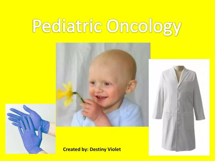 PPT - Pediatric Oncology PowerPoint Presentation, free download - ID ...