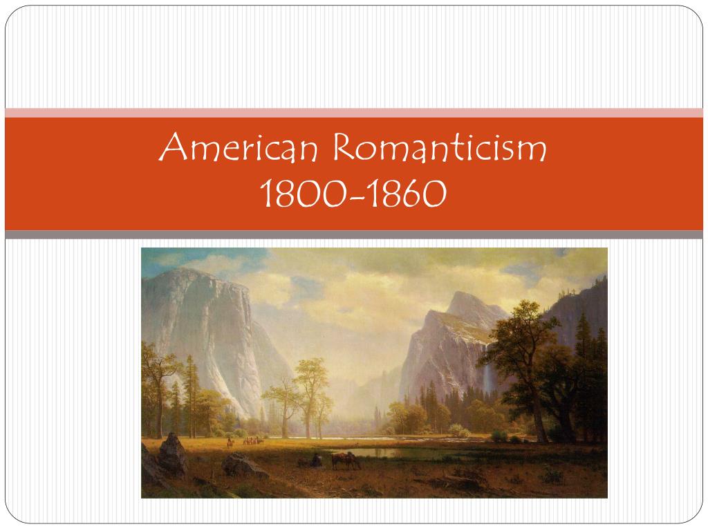 Ppt American Romanticism 1800 1860 Powerpoint Presentation Free Download Id 197