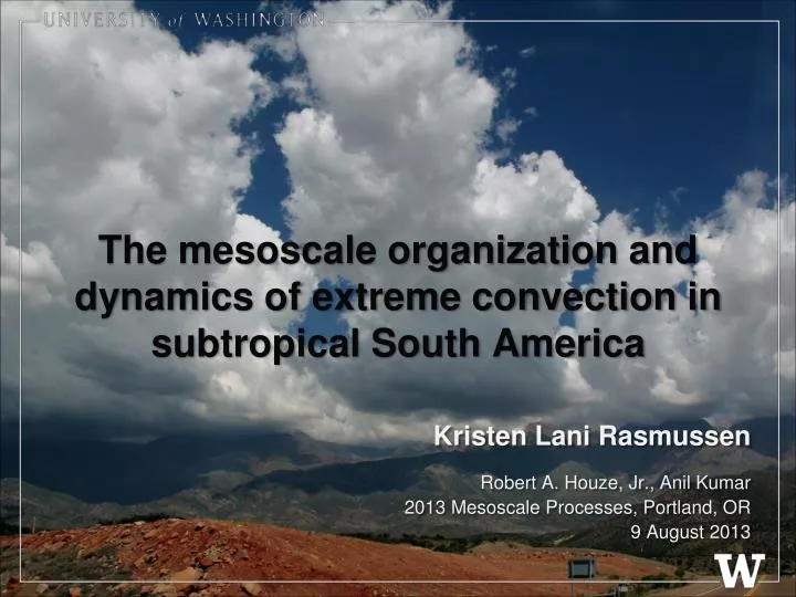 the mesoscale organization and dynamics of extreme convection in subtropical south america n.