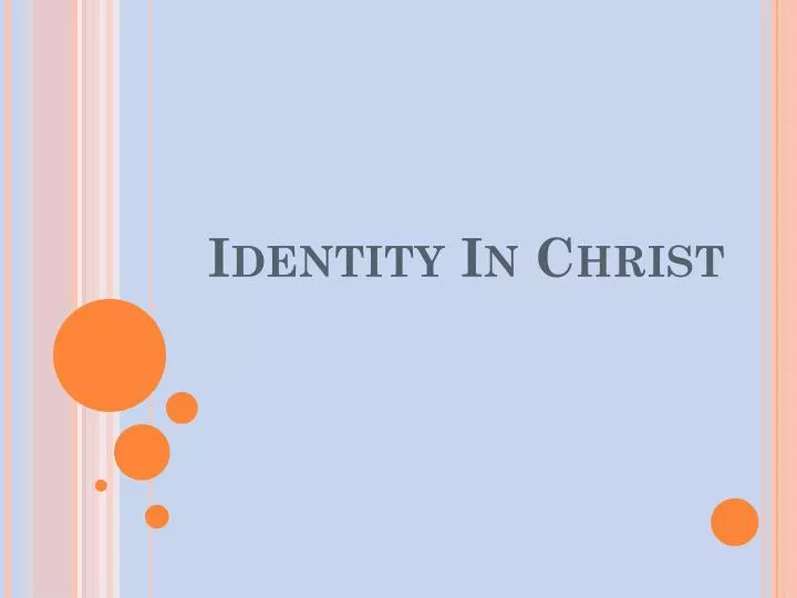 Ppt Identity In Christ Powerpoint Presentation Free Download Id