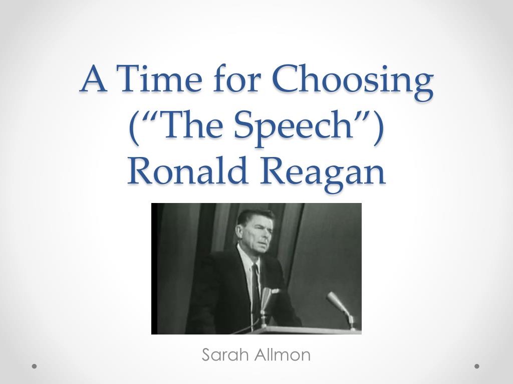Ppt A Time For Choosing The Speech Ronald Reagan Powerpoint Presentation Id 1983600