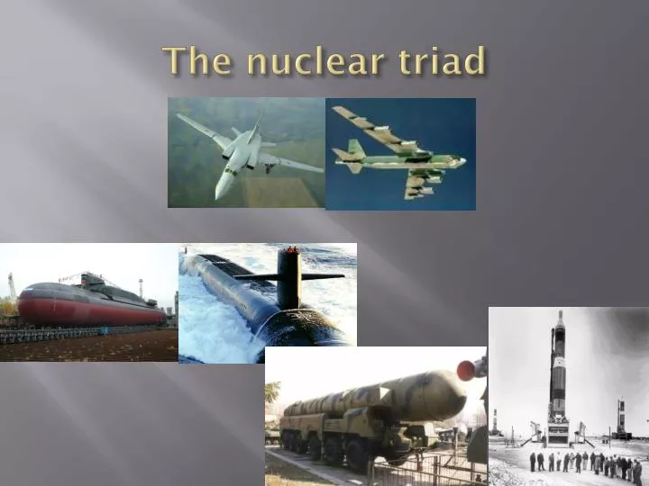 PPT - The nuclear triad PowerPoint Presentation, free download - ID:1984672