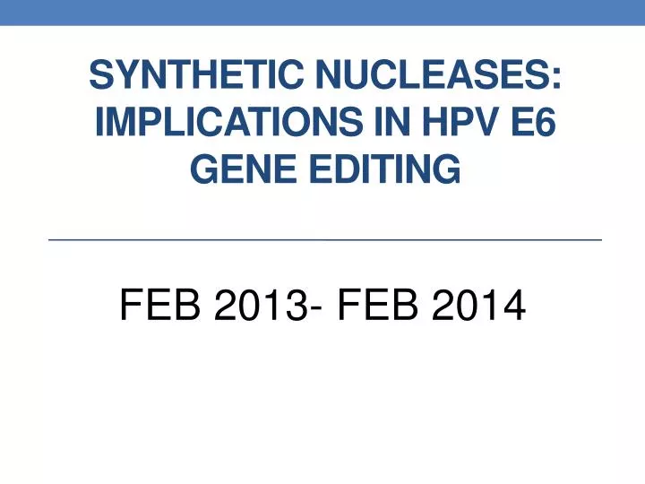 synthetic nucleases implications in hpv e6 gene editing n.