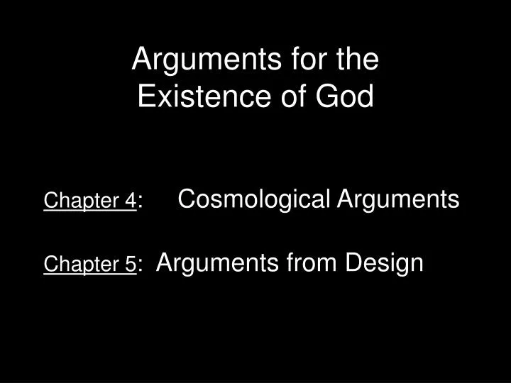 Ppt Chapter 4 Cosmological Arguments Chapter 5 Arguments