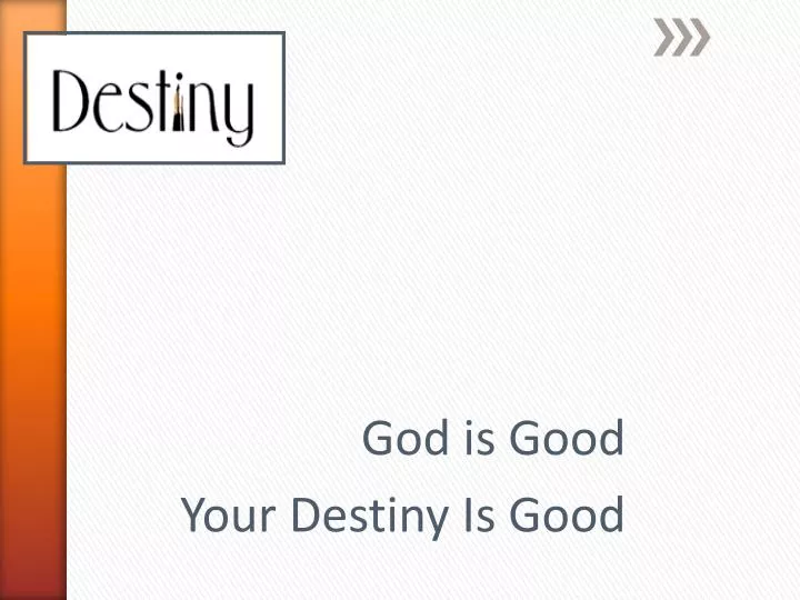 god is good your destiny is good n.