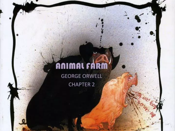 PPT - ANIMAL FARM GEORGE ORWELL CHAPTER 2 PowerPoint Presentation, free download - ID:1986709 PPT - ANIMAL FARM GEORGE ORWELL CHAPTER 2 PowerPoint Presentation, free download - ID:1986709
