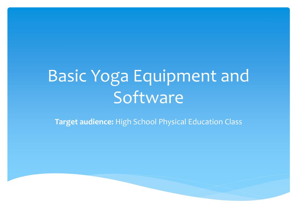 PPT - Basic Yoga Equipment and Software PowerPoint Presentation
