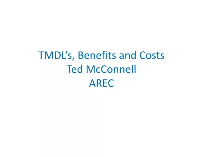 tmdl s benefits and costs ted mcconnell arec n.