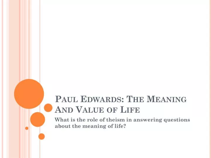 paul edwards the meaning and value of life n.