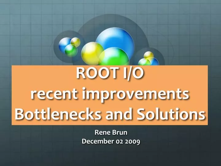 root i o recent improvements bottlenecks and solutions n.