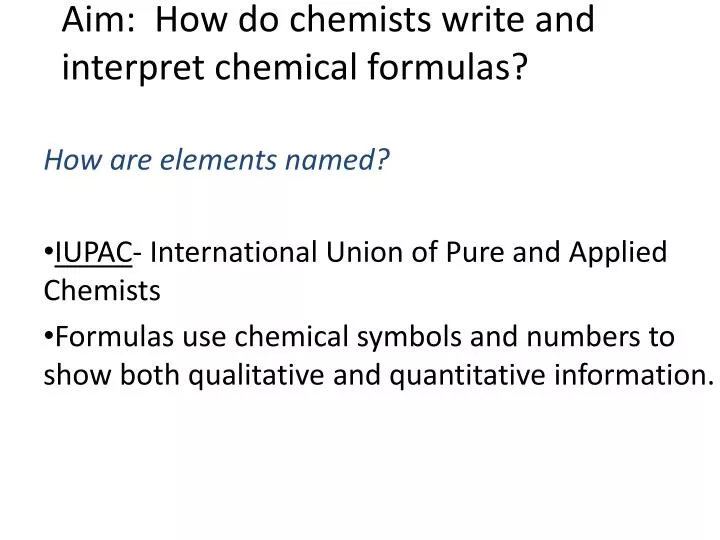 PPT Aim How do chemists write and interpret chemical formulas