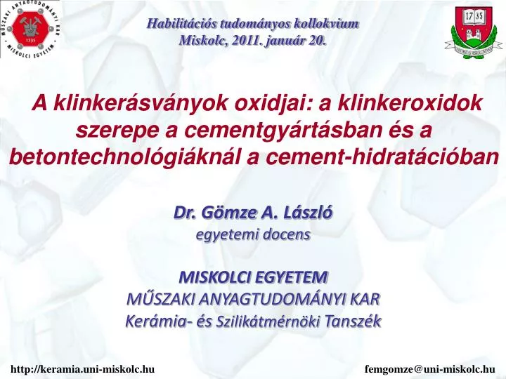 PPT - Dr. Gömze A. László egyetemi docens MISKOLCI EGYETEM Műszaki  Anyagtudományi Kar PowerPoint Presentation - ID:1992205