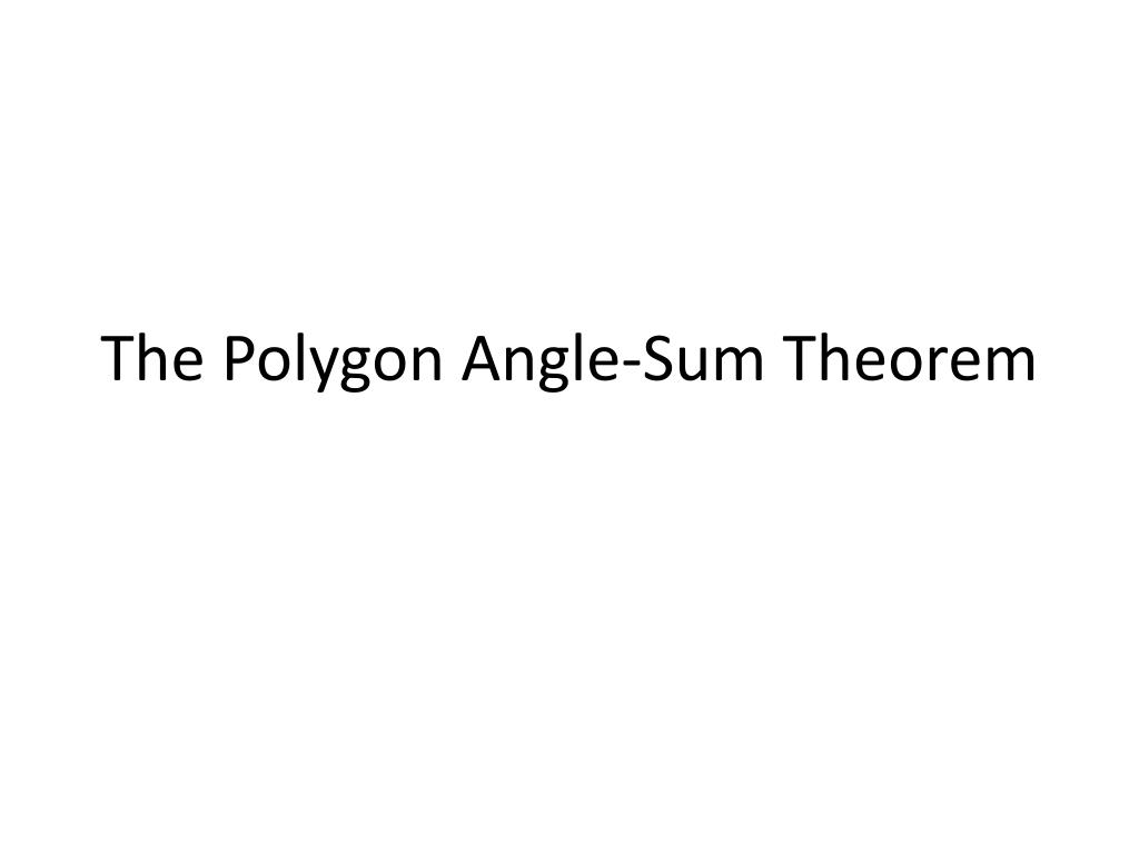 PPT - The Polygon Angle-Sum Theorem PowerPoint Presentation, Free ...