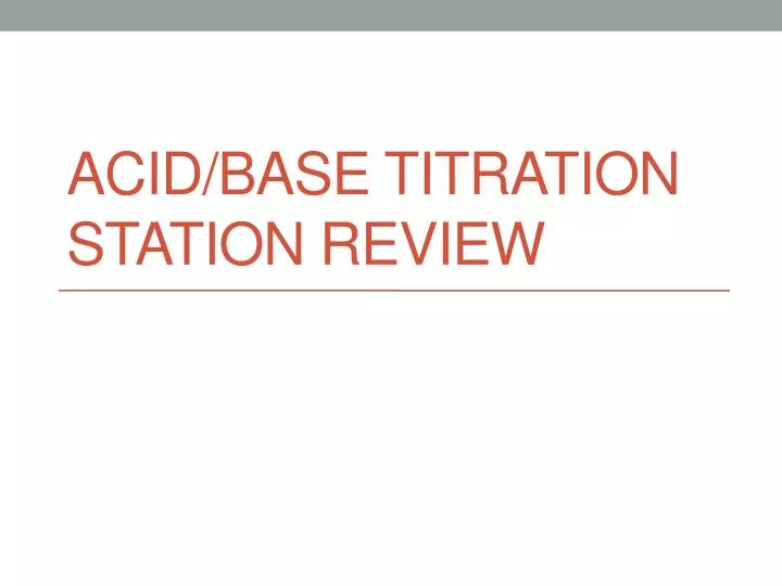acid base titration station review n.